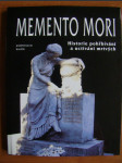 Memento mori - historie pohřbívání a uctívání mrtvých - náhled