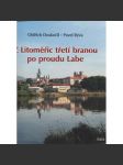 Z Litoměřic třetí branou po proudu Labe [Litoměřice, Porta Bohemica, České středohoří, Žernoseky, Opárno, Střekov, pověsti, hrady aj.] - náhled