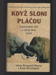 Když sloni pláčou - emocionální svět a citový život zvířat - náhled