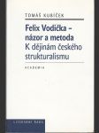Felix Vodička - názor a metoda - K dějinám českého strukturalismu - náhled