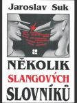 Několik slangových slovníků - současný český kriminální slang - slang chartistů - slang profesionálních řidičů - slang teplárenských zaměstnanců - vojenský slang - náhled