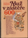 Muž v zástěře 600 receptů - náhled