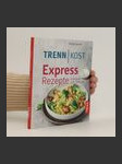 Trennkost Express-Rezepte. 95 Rezepte unter 20 Minuten. - náhled