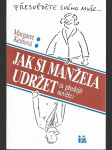 Jak si manžela udržet (a předejít nevěře) - náhled