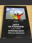 Cesty za poznáním a po 13 letech spravedlnost pro Evu Žižkovou - náhled