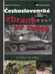 Československé zbraně ve světě. V míru i za války - náhled