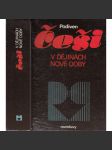 Češi v dějinách nové doby [moderní české dějiny, politika, historie; národní obrození, česká otázka, čeští Němci, první republika, nacionalismus ad.] - náhled