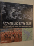 Rozhodující bitvy dějin / Úplný přehled bojových střetnutí, která změnila moderní historii - náhled