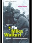 Fin mika waltari doba, život a knihy světoznámého spisovatele - náhled