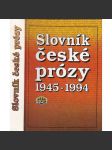Slovník české prózy 1945-1994 [román, novela, povídka, slovník románu] - náhled