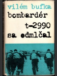 Bombardér T-2990 sa odmlčal - náhled