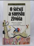 O štěstí a smyslu života: Můžeme ovládat své prožitky a ovlivňovat jejich kvalitu? - náhled