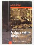 Praha v květnu 1945: Historie jednoho povstání - náhled