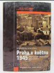 Praha v květnu 1945: Historie jednoho povstání - náhled