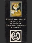 České malířství XX. století ze sbírek Oblastní galerie v Liberci - náhled