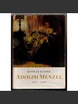Adolph Menzel 1815–1905 [monografie; Německo; německé malířství 19. století; malba; umění; realismus] - náhled