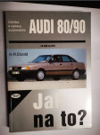 Údržba a opravy automobilů Audi 80 Quattro 9/86-8/91, Audi 80/90 diesel 9/86-8/91, Audi 90/Quatro 1/87-8/91, Audi Coupé 12/88-8/91 - náhled