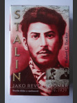 Stalin jako revolucionář - 1879-1929 - studie dějin a osobnosti - náhled