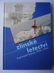 Zlínské letectví - ilustrovaná historie 1924-2004 - náhled