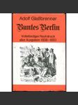 Buntes Berlin. Vollständiger nachdruck aller Ausgaben 1838-1853 [reprint; satira; humor; časopisy; Berlín; Glassbrenner] - náhled