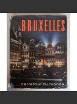Bruxelles. Carrefour du monde [= Villes et pays du monde; No. 1] [Brusel, křižovatka světa] - náhled