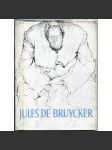 Jules de Bruycker [= Monographies de l'art belge. La deuxième série; 12] [Belgie; umění; grafika; lepty] - náhled