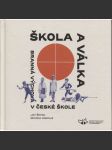 Škola a válka: Branná výchova v české škole [bojová příprava školních dětí, civilní obrana] - náhled