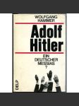 Adolf Hitler - ein deutscher Messias? [druhá světová válka; nacismus; křesťanství; náboženství] - náhled