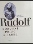 Rudolf korunní princ a rebel - náhled