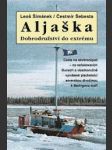 Aljaška - dobrodružství do extrému - náhled