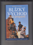 Blízký východ nad propastí (cesta od orientálních diktatur ke svobodě a zase zpátky) - náhled