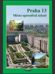 Praha 13 – Město uprostřed zeleně - náhled
