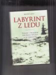 Labyrint z ledu (Triumf i tragédie polární výpravy A. W. Greelyho) - náhled