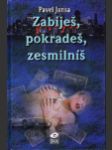 Zabiješ, pokradeš, zesmilníš - náhled