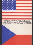 Dialog Praha/Los Angeles: Dialogue Prague/Los Angeles - náhled