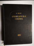 Anorganická chemie - Určeno prac. v chem. prům. a výzkumu i chemikům ve všech oborech vědy a techniky. 1. díl - náhled