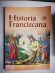 Historia Franciscana - katalog výstavy pořádané k 400. výročí příchodu bratří františkánů do kláštera Panny Marie Sněžné v Praze (1604-2004) - náhled