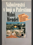 Náboženství v boji o Palestinu - judaismus, islám a křesťanství jako ideologie etnického konfliktu - náhled