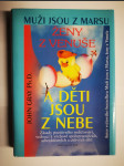 Muži jsou z Marsu, ženy z Venuše a děti jsou z nebe - zásady pozitivního rodičovství, vedoucí k výchově spolupracujících, sebevědomých a citlivých dětí - náhled