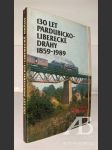 130 let Pardubicko-liberecké dráhy 1859–1989 - náhled