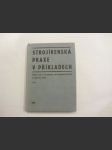 Strojírenská praxe v příkladech - Sbírka úloh z matematiky pro odb. učiliště a učňovské školy. 1. díl - náhled