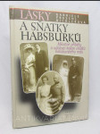 Lásky a sňatky Habsburků: Milostné příběhy a události kolem sňatků habsburského rodu - náhled