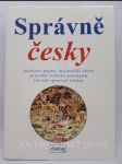 Správně česky: Jazykové pojmy, nejčastější chyby, pravidla českého pravopisu, slovník spisovné češtiny - náhled