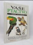 Vaše ptactvo: Všestranný průvodce pro chovatele ptáků (péče, zdraví, výstavy, voliéry a klece - náhled