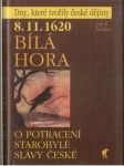 8.11.1620 - Bílá hora - O potracení starobylé slávy české - náhled