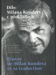 Dílo Milana Kundery v překladech / Œuvre de Milan Kundera et sa traduction - náhled