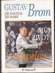 Gustav Brom můj život s kapelou (s venovaním a podpisom autora) - náhled