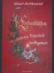 Lorbeerblüthen - Ein deutsches Dichterbuch der Gegenwart - EICHINGER Georg / RABENLECHNER Michael M. - náhled