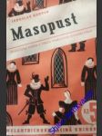 MASOPUST - Historický román o lidech hledajících milostné štěstí - DURYCH Jaroslav - náhled
