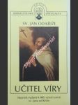 Sv. jan od kříže - učitel víry - sborník vydaný k 400. výročí smrti sv. jana od kříže - jan pavel ii. / benker günter o. carm. / dobhan ulrich ocd / körner reinhard ocd / minařík metoděj o. carm. / steggink otger / sagardoy antonio ocd / - náhled